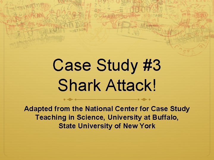 Study 3 Shark Attack Adapted from the