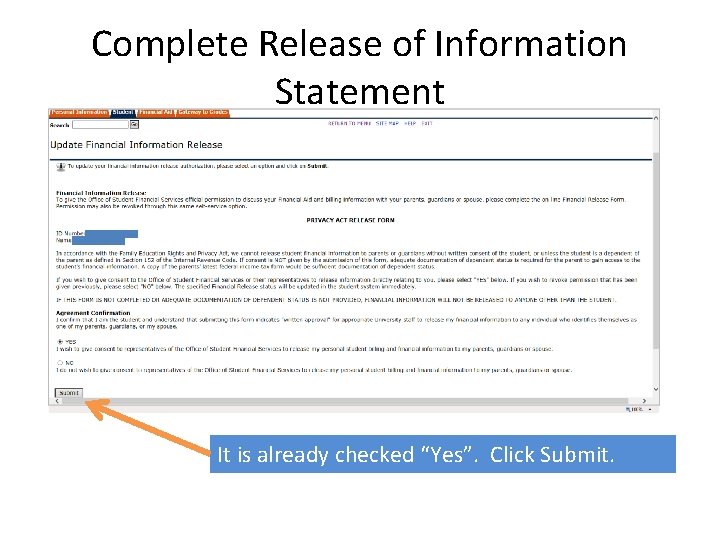 Complete Release of Information Statement It is already checked “Yes”. Click Submit. 