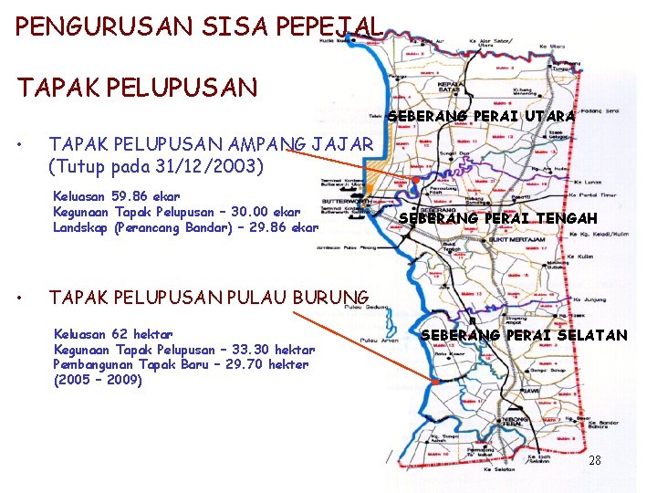 PENGURUSAN SISA PEPEJAL TAPAK PELUPUSAN SEBERANG PERAI UTARA • TAPAK PELUPUSAN AMPANG JAJAR (Tutup