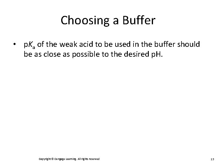 Choosing a Buffer • p. Ka of the weak acid to be used in