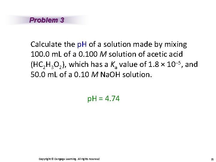 Problem 3 Calculate the p. H of a solution made by mixing 100. 0