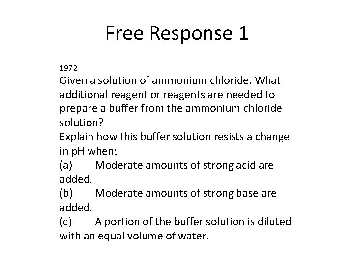 Free Response 1 1972 Given a solution of ammonium chloride. What additional reagent or