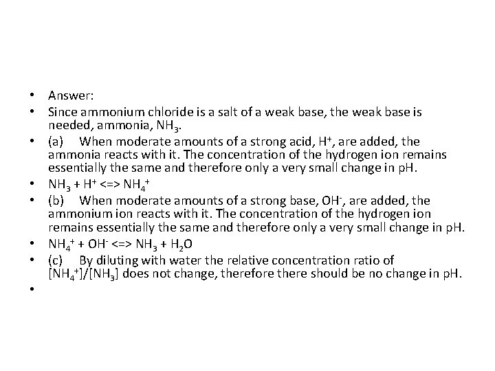  • Answer: • Since ammonium chloride is a salt of a weak base,