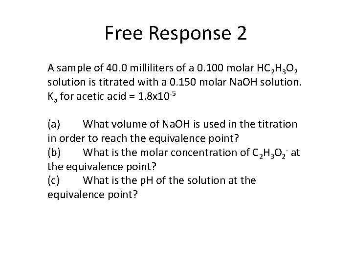 Free Response 2 A sample of 40. 0 milliliters of a 0. 100 molar