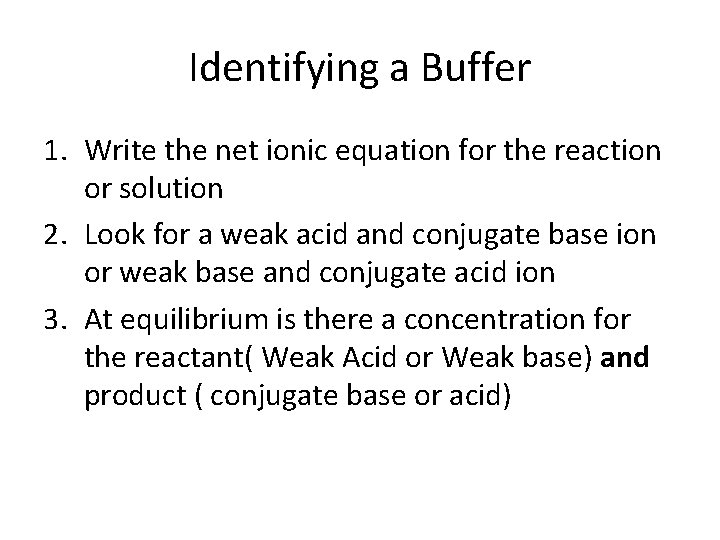 Identifying a Buffer 1. Write the net ionic equation for the reaction or solution