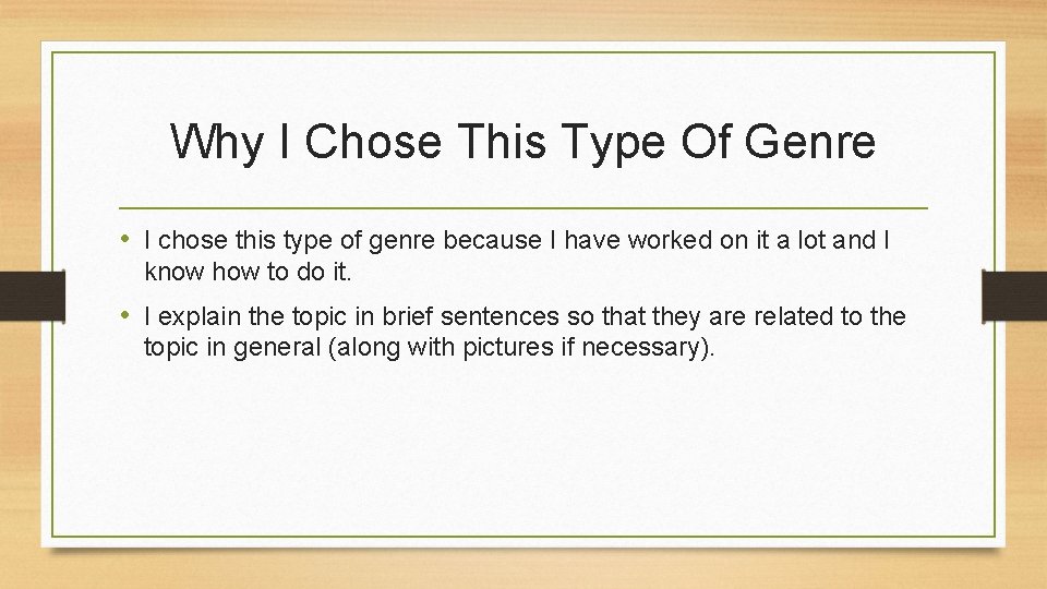 Why I Chose This Type Of Genre • I chose this type of genre