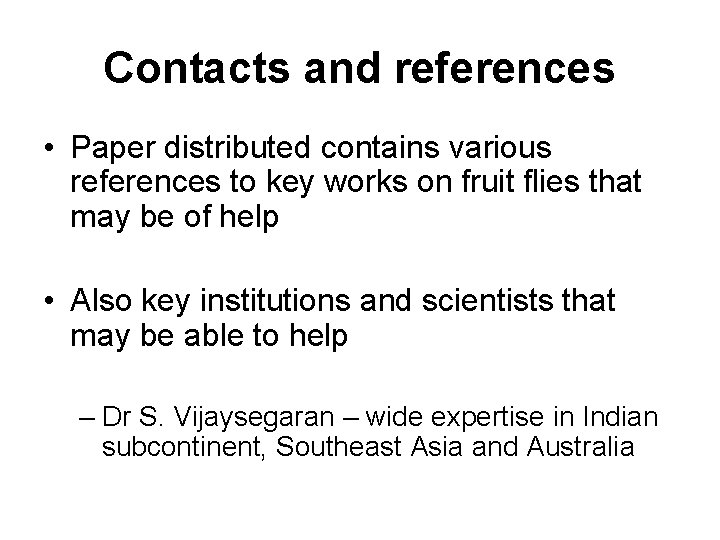 Contacts and references • Paper distributed contains various references to key works on fruit