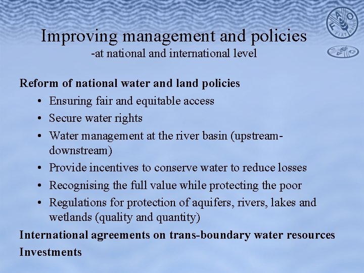 Improving management and policies -at national and international level Reform of national water and