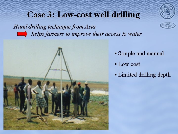 Case 3: Low-cost well drilling Hand drilling technique from Asia helps farmers to improve