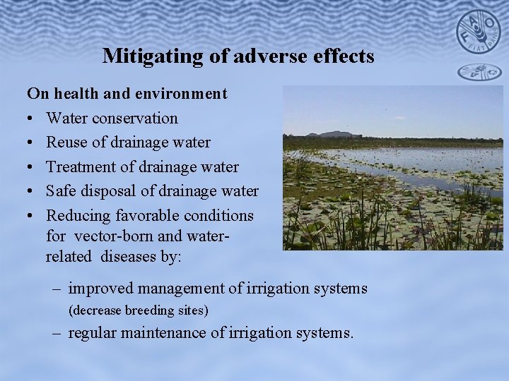 Mitigating of adverse effects On health and environment • Water conservation • Reuse of