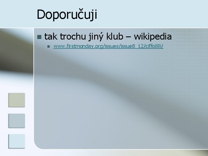 Doporučuji n tak trochu jiný klub – wikipedia n www. firstmonday. org/issues/issue 8_12/ciffolilli/ 