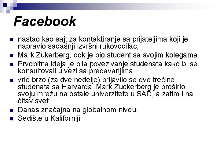 Facebook n n n nastao kao sajt za kontaktiranje sa prijateljima koji je napravio