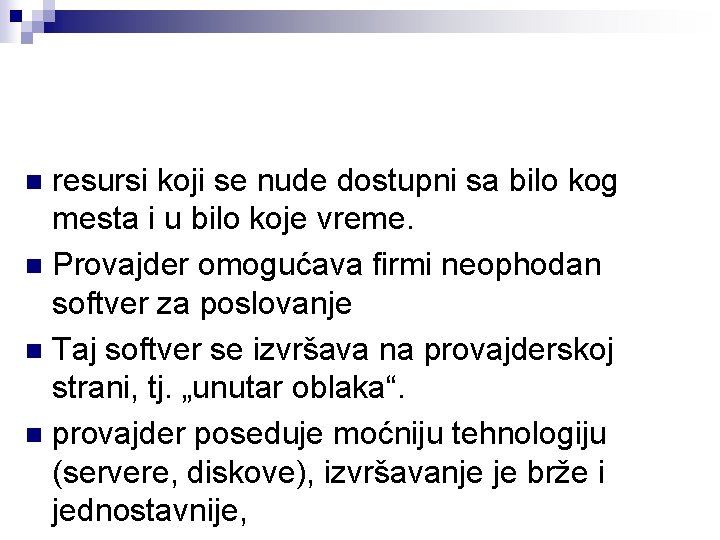 resursi koji se nude dostupni sa bilo kog mesta i u bilo koje vreme.