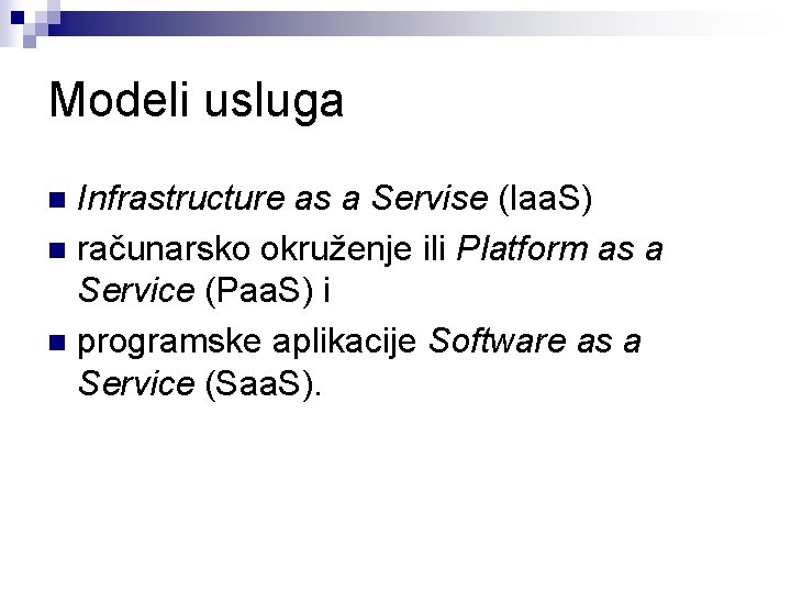 Modeli usluga Infrastructure as a Servise (Iaa. S) n računarsko okruženje ili Platform as