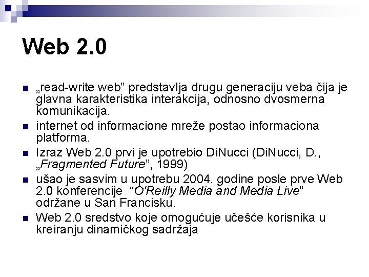 Web 2. 0 n n n „read-write web” predstavlja drugu generaciju veba čija je