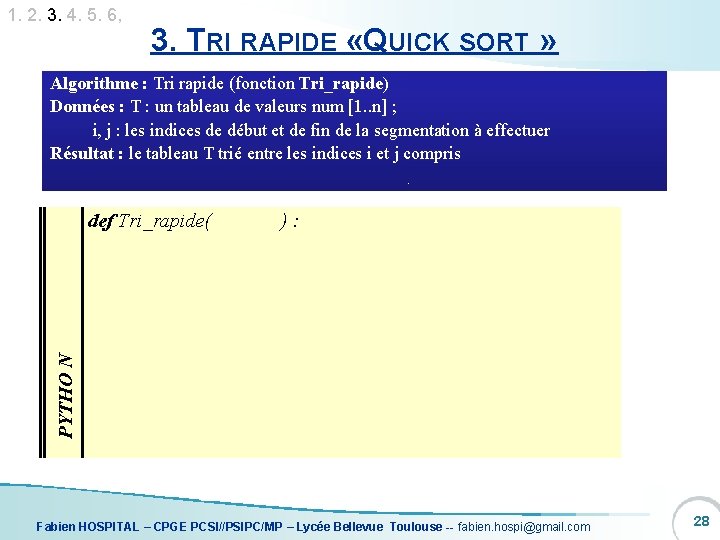 1. 2. 3. 4. 5. 6, 3. TRI RAPIDE « QUICK SORT » Algorithme