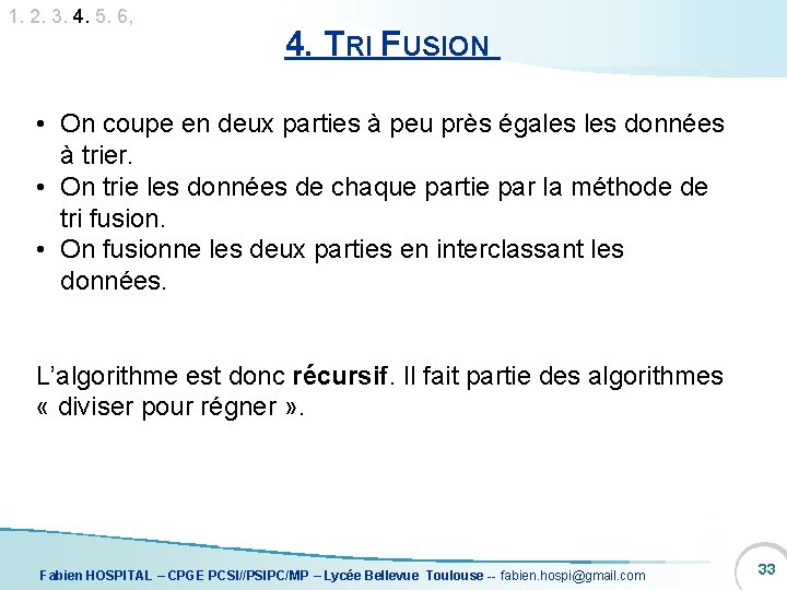 1. 2. 3. 4. 5. 6, 4. TRI FUSION • On coupe en deux