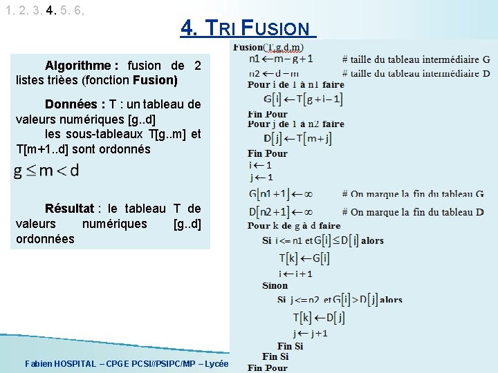 1. 2. 3. 4. 5. 6, 4. TRI FUSION Algorithme : fusion de 2