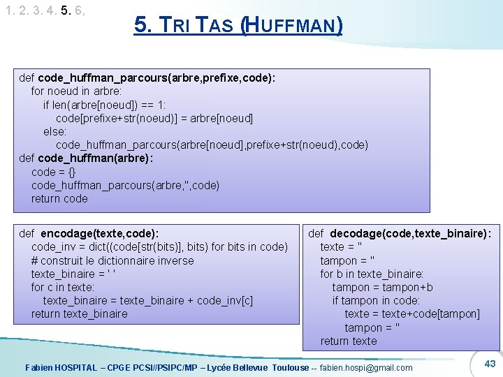 1. 2. 3. 4. 5. 6, 5. TRI TAS (HUFFMAN) def code_huffman_parcours(arbre, prefixe, code):