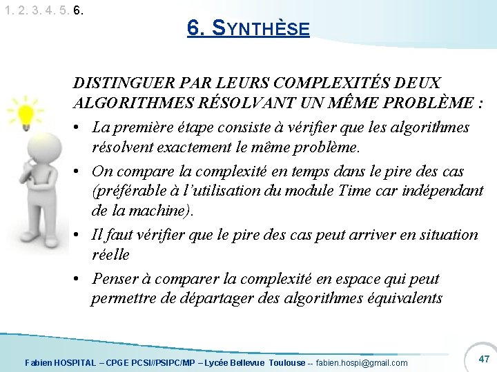 1. 2. 3. 4. 5. 6. SYNTHÈSE DISTINGUER PAR LEURS COMPLEXITÉS DEUX ALGORITHMES RÉSOLVANT