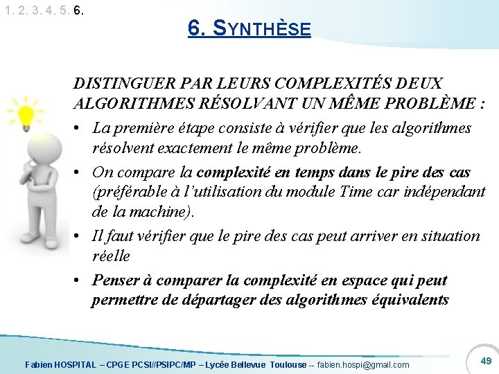 1. 2. 3. 4. 5. 6. SYNTHÈSE DISTINGUER PAR LEURS COMPLEXITÉS DEUX ALGORITHMES RÉSOLVANT