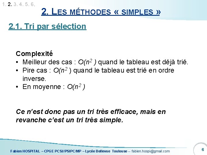 1. 2. 3. 4. 5. 6, 2. LES MÉTHODES « SIMPLES » 2. 1.