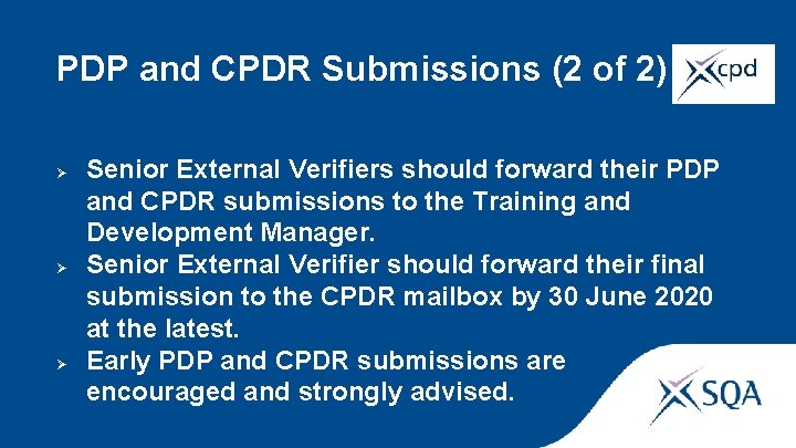PDP and CPDR Submissions (2 of 2) Senior External Verifiers should forward their PDP