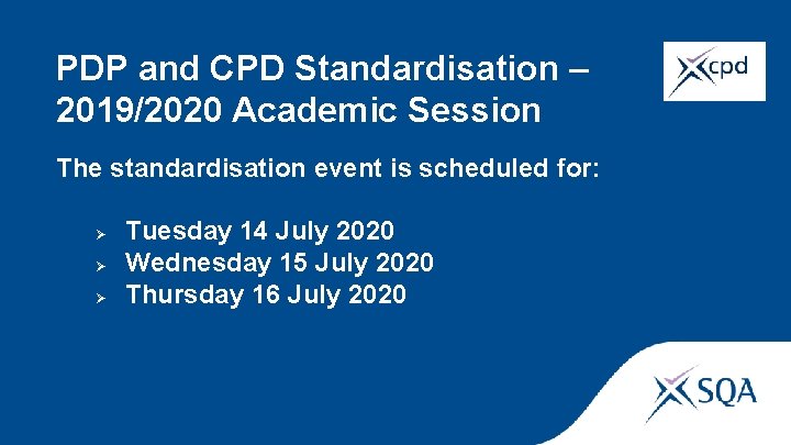 PDP and CPD Standardisation – 2019/2020 Academic Session The standardisation event is scheduled for: