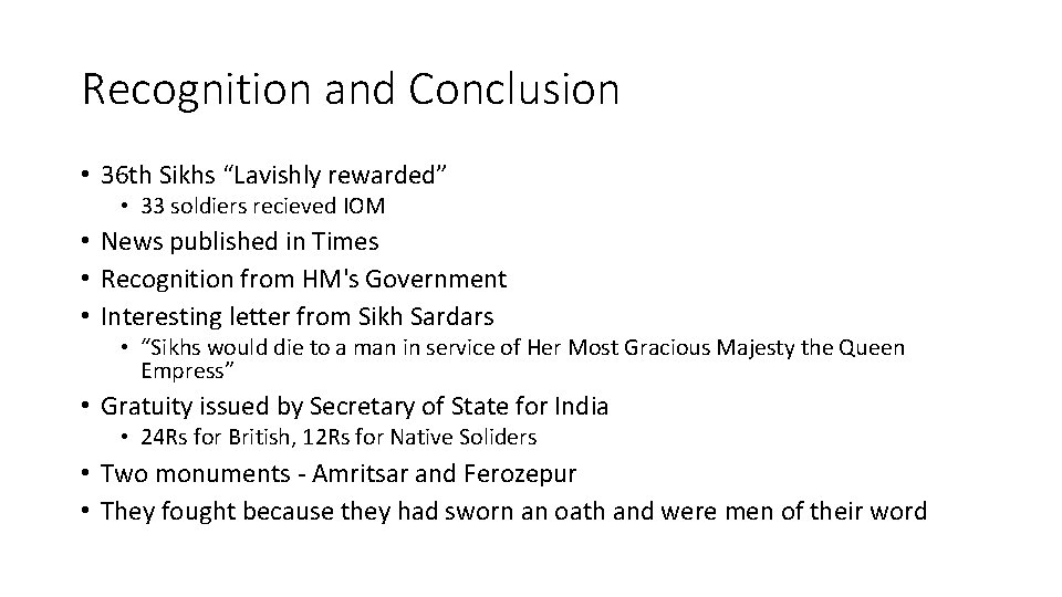 Recognition and Conclusion • 36 th Sikhs “Lavishly rewarded” • 33 soldiers recieved IOM