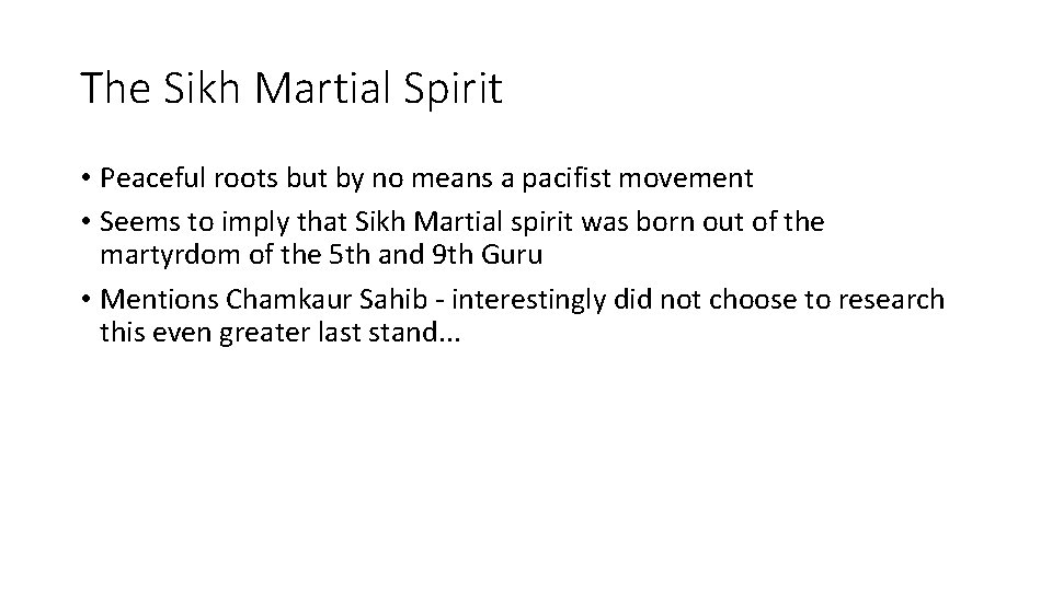 The Sikh Martial Spirit • Peaceful roots but by no means a pacifist movement