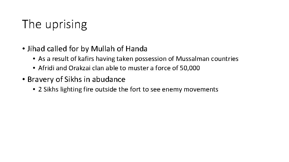 The uprising • Jihad called for by Mullah of Handa • As a result
