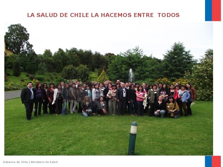 LA SALUD DE CHILE LA HACEMOS ENTRE TODOS Gobierno de Chile | Ministerio de