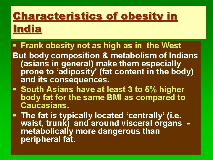 Characteristics of obesity in India § Frank obesity not as high as in the