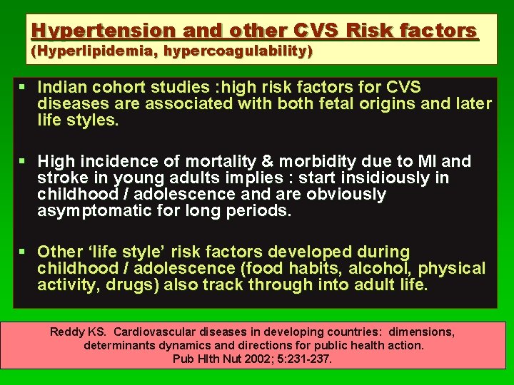 Hypertension and other CVS Risk factors (Hyperlipidemia, hypercoagulability) § Indian cohort studies : high