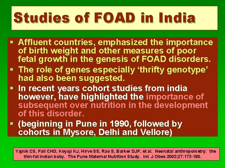 Studies of FOAD in India § Affluent countries, emphasized the importance of birth weight