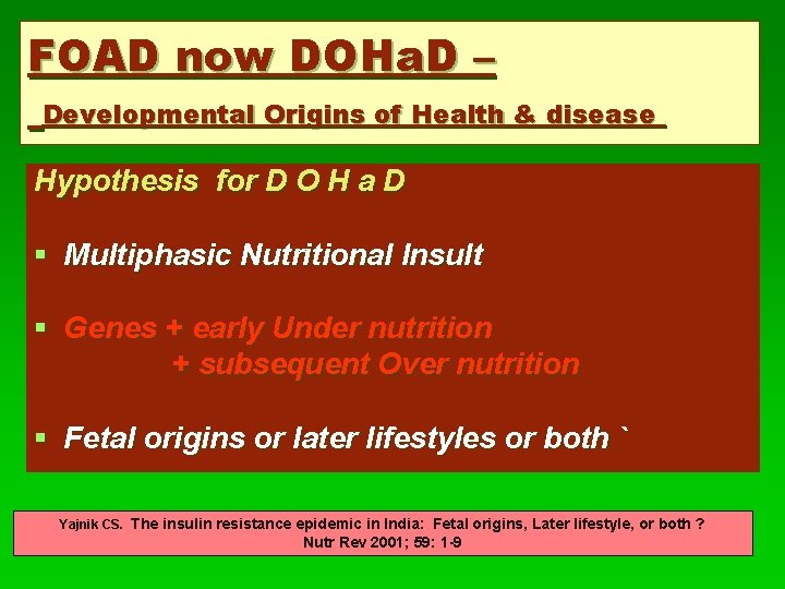 FOAD now DOHa. D – Developmental Origins of Health & disease Hypothesis for D