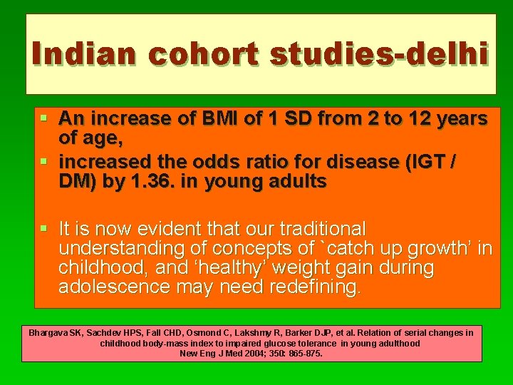 Indian cohort studies-delhi § An increase of BMI of 1 SD from 2 to