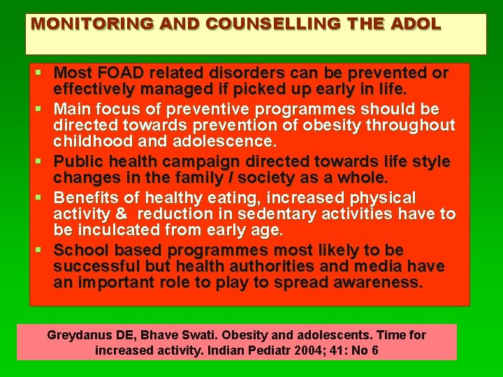 MONITORING AND COUNSELLING THE ADOL § Most FOAD related disorders can be prevented or