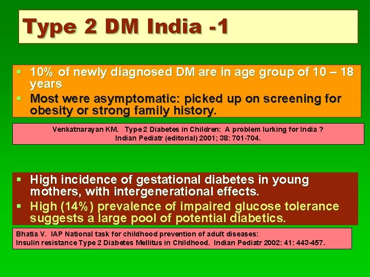 Type 2 DM India -1 § 10% of newly diagnosed DM are in age