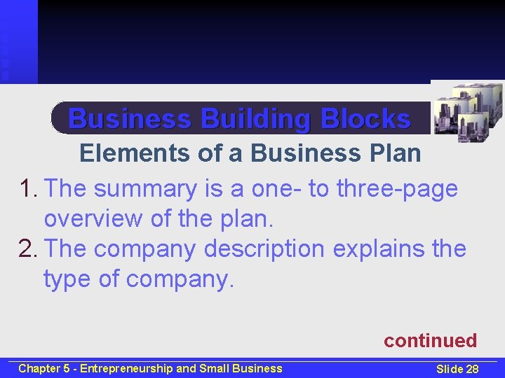 Business Building Blocks Elements of a Business Plan 1. The summary is a one-