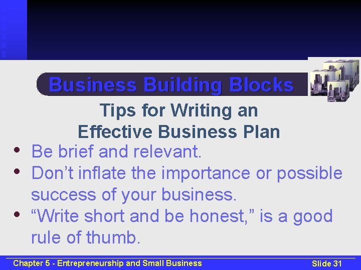 Business Building Blocks • • • Tips for Writing an Effective Business Plan Be