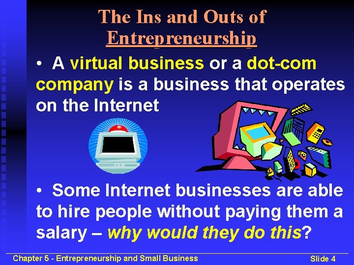 The Ins and Outs of Entrepreneurship • A virtual business or a dot-com company