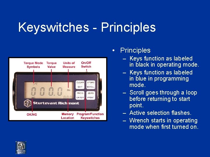 Keyswitches - Principles • Principles – Keys function as labeled in black in operating