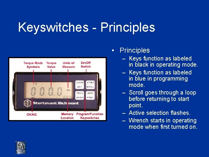 Keyswitches - Principles • Principles – Keys function as labeled in black in operating