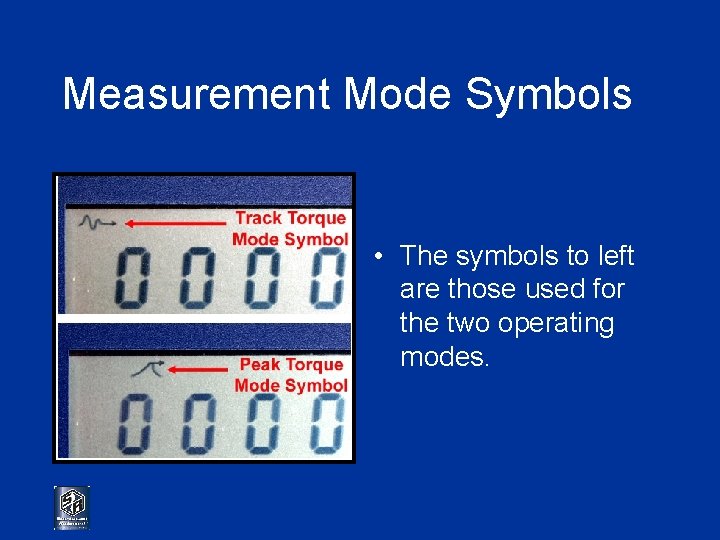 Measurement Mode Symbols • The symbols to left are those used for the two