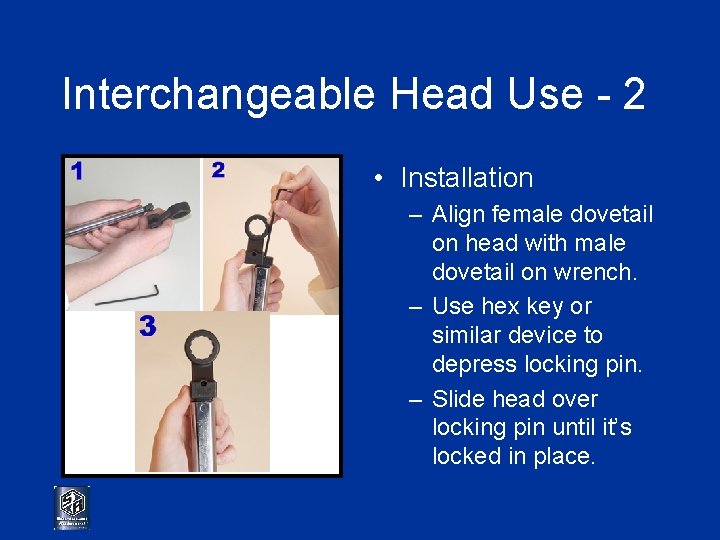 Interchangeable Head Use - 2 • Installation – Align female dovetail on head with