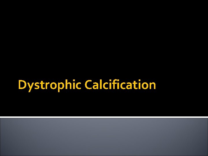 Dystrophic Calcification 