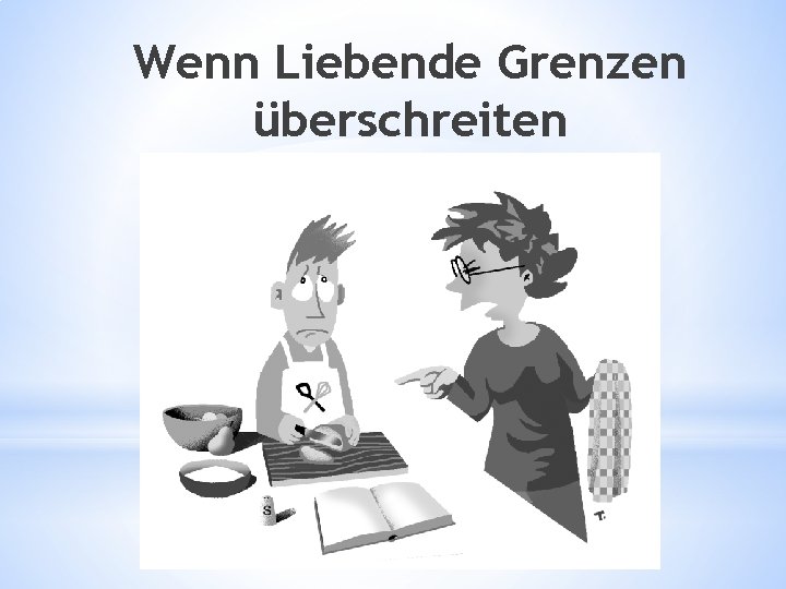 Wenn Liebende Grenzen überschreiten 