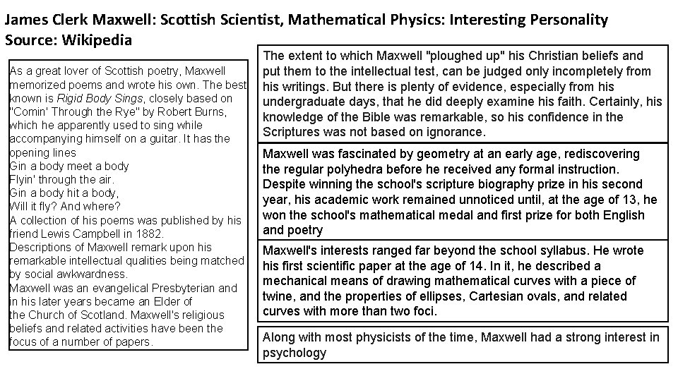 James Clerk Maxwell: Scottish Scientist, Mathematical Physics: Interesting Personality Source: Wikipedia As a great