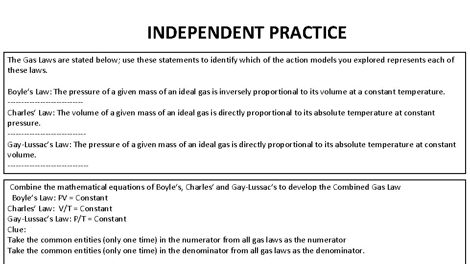 INDEPENDENT PRACTICE The Gas Laws are stated below; use these statements to identify which